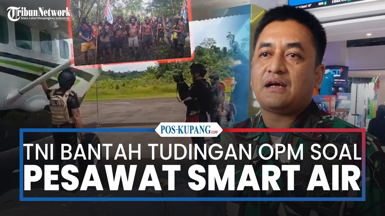 TNI Bantah Tudingan OPM soal Pesawat Smart Air Angkut Pasukan