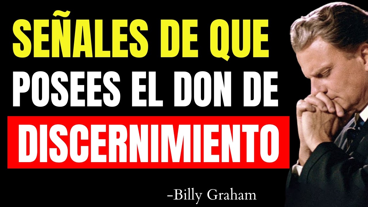 4 SEÑALES Claras de Que Posees EL DON del DISCERNIMIENTO ESPIRITUAL | Billy Graham