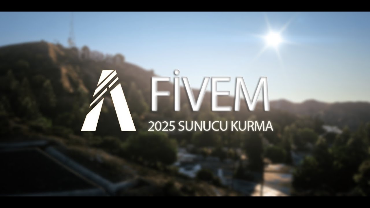 2025 Güncel FiveM Sunucu Kurma Rehberi ✅ | Adım Adım