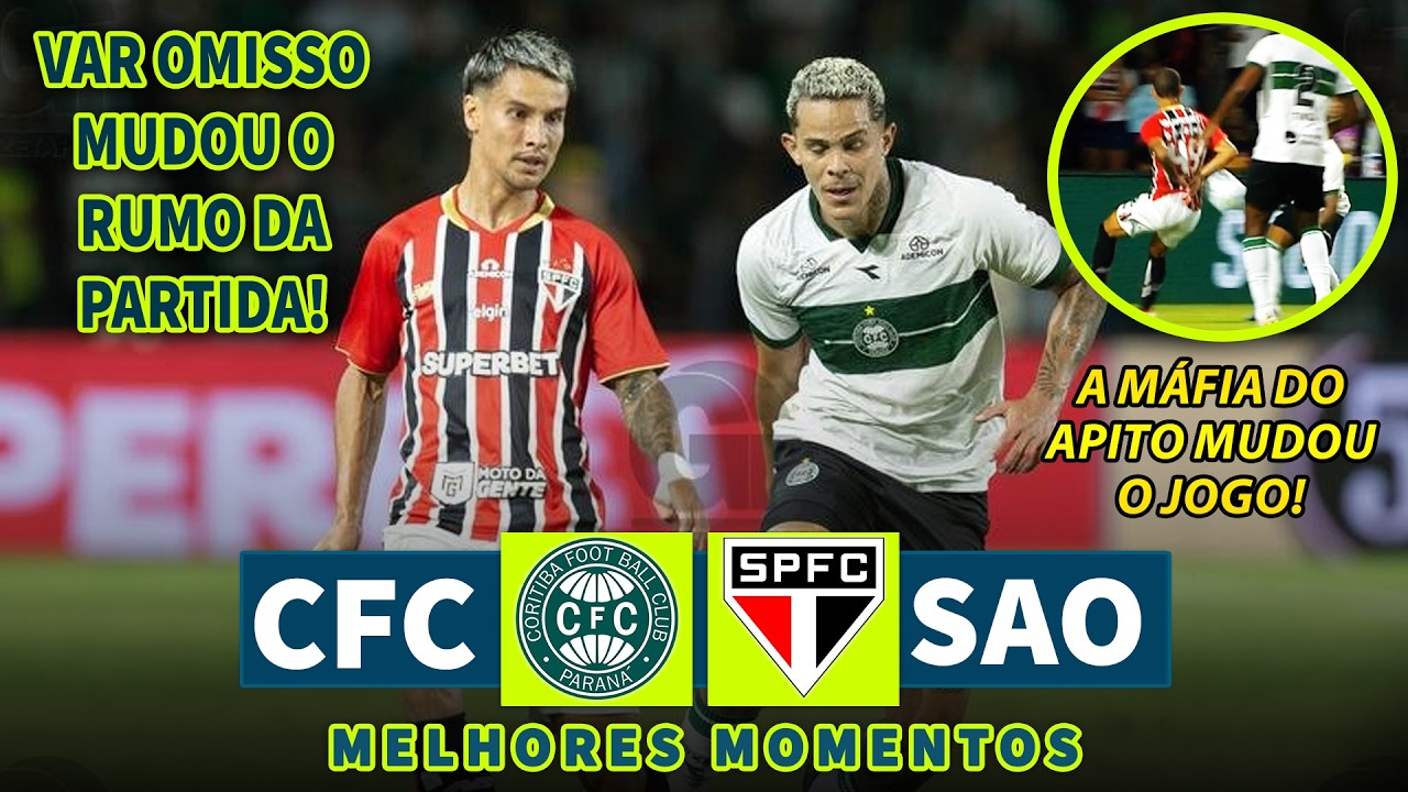 A MÁFIA DO APITO MUDOU O JOGO | Coritiba x São Paulo | Melhores Momentos | 25/02/2025