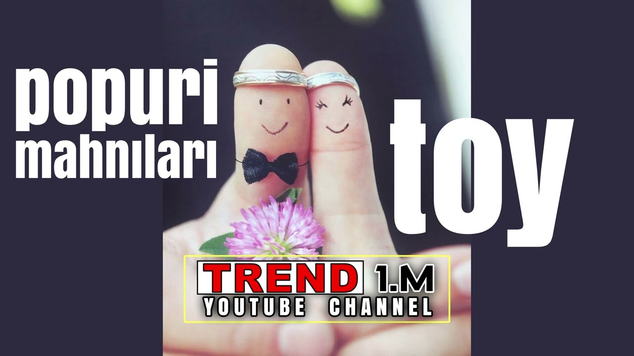 En Yeni Super Trend ler Yigma Popuri Toy Mahnilar   yeni trend popuri seçme yigam sen toy  mahnilari
