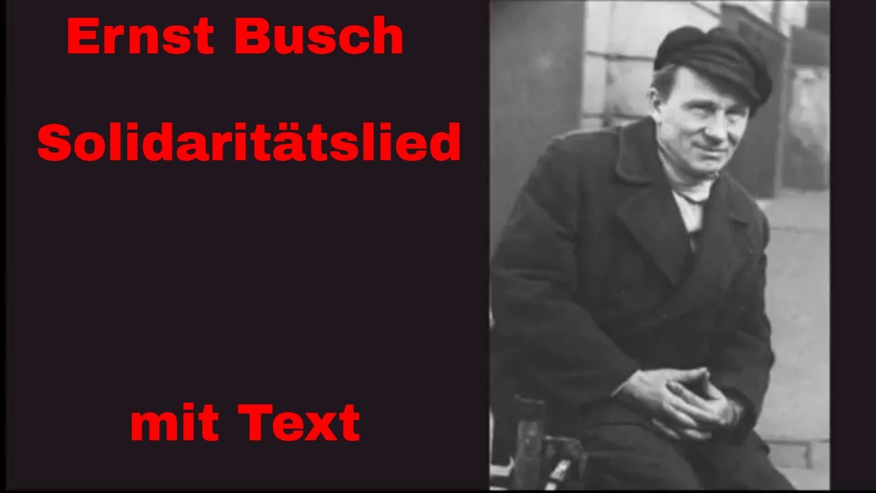 Ernst Busch - Solidarit&auml;tslied