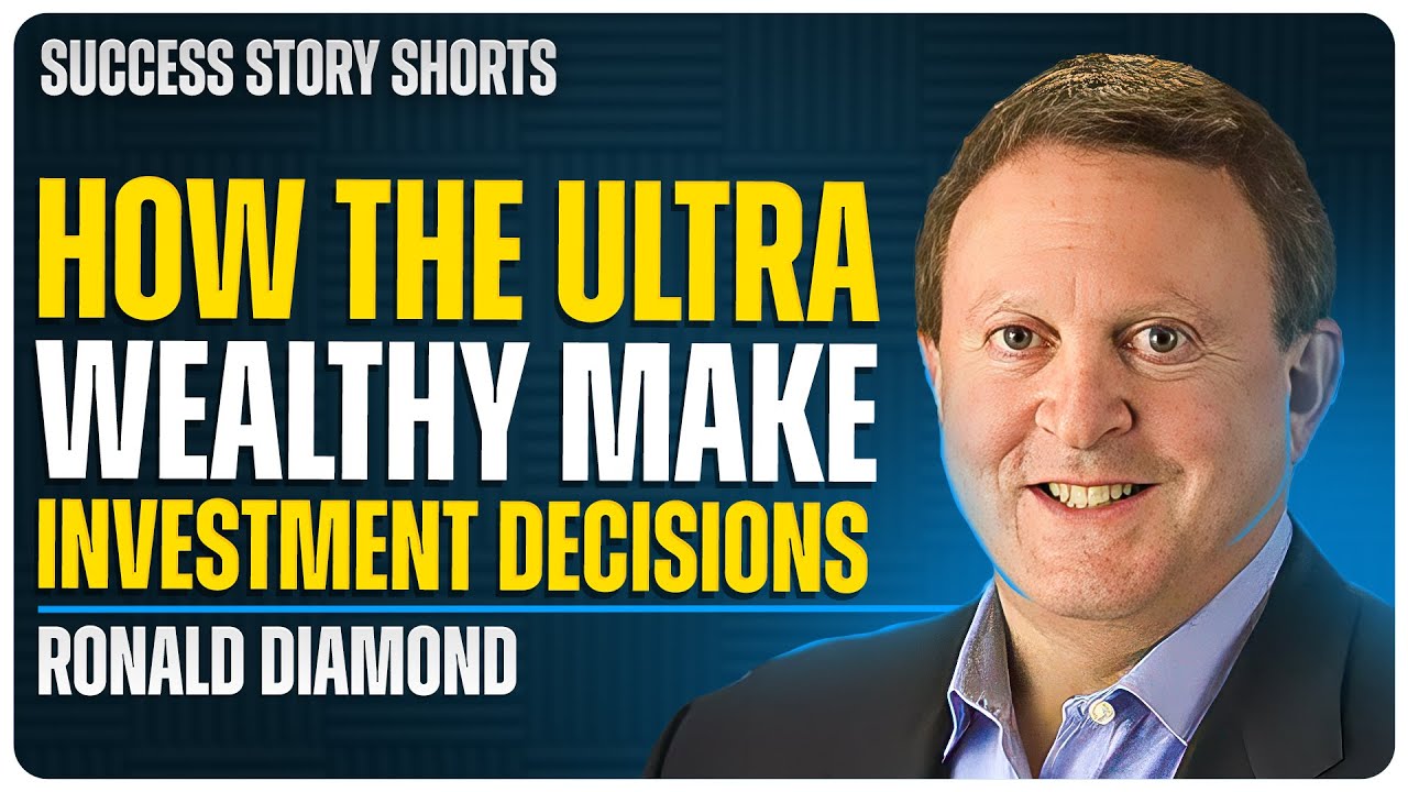 How the Ultra-Wealthy Make Investment Decisions | Ronald Diamond - Founder & CEO of Diamond Wealth