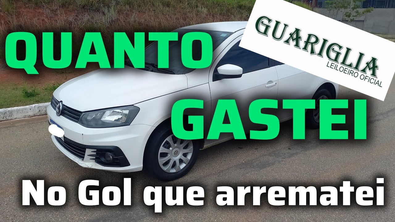 Quanto gastei no VW Gol que arrematei no Guariglia Leil&otilde;es