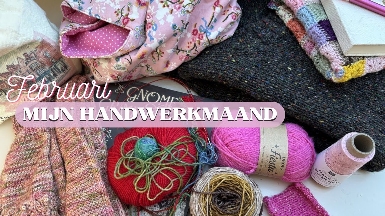 Mijn handwerkmaand | Februari update ✨ 