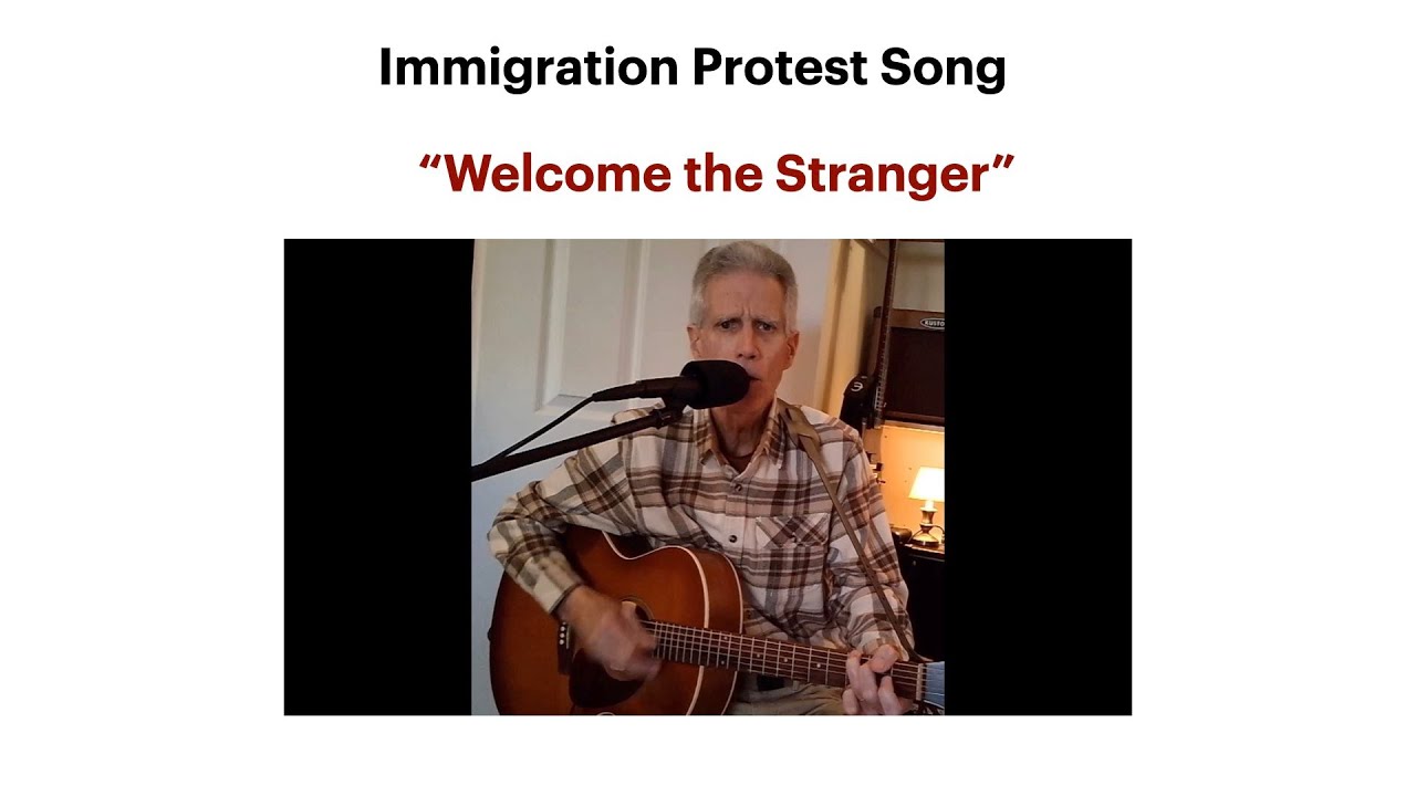 Welcome the Stranger | Original Protest Song | By Greg Jurgensen