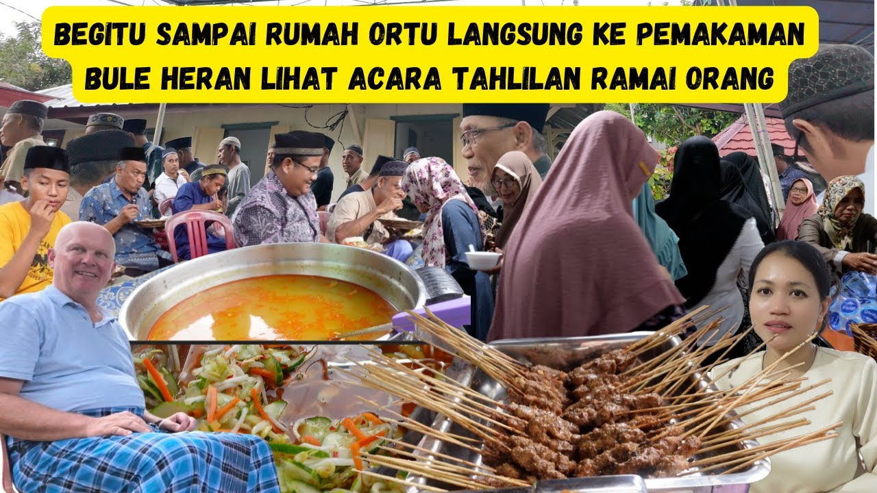 BULE KAGET LIHAT ACARA TAHLILAN BANYAK ORANG DAN MAKANAN