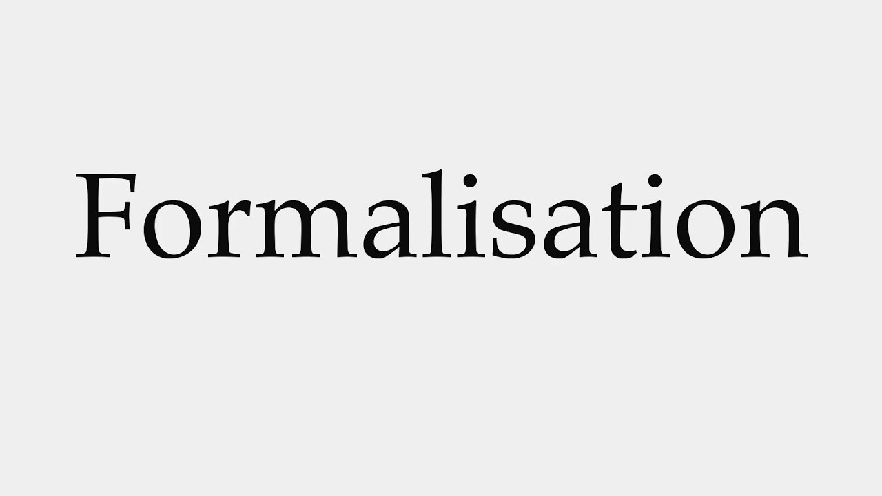 How to Pronounce Formalisation