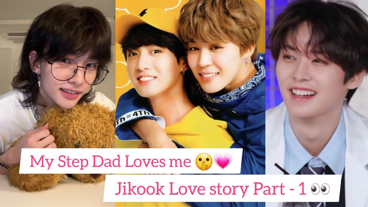 My Step Dad Loves Me 😱💗 Jikook love story FT Han & Lee Fan Request, Part - 1 #jikook