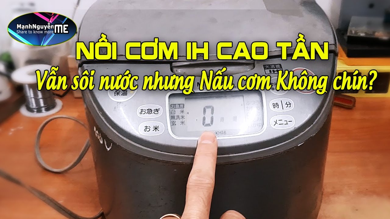 Sửa nồi cơm cao tần IH Mitsubishi Nhật nội địa nấu cơm không chín