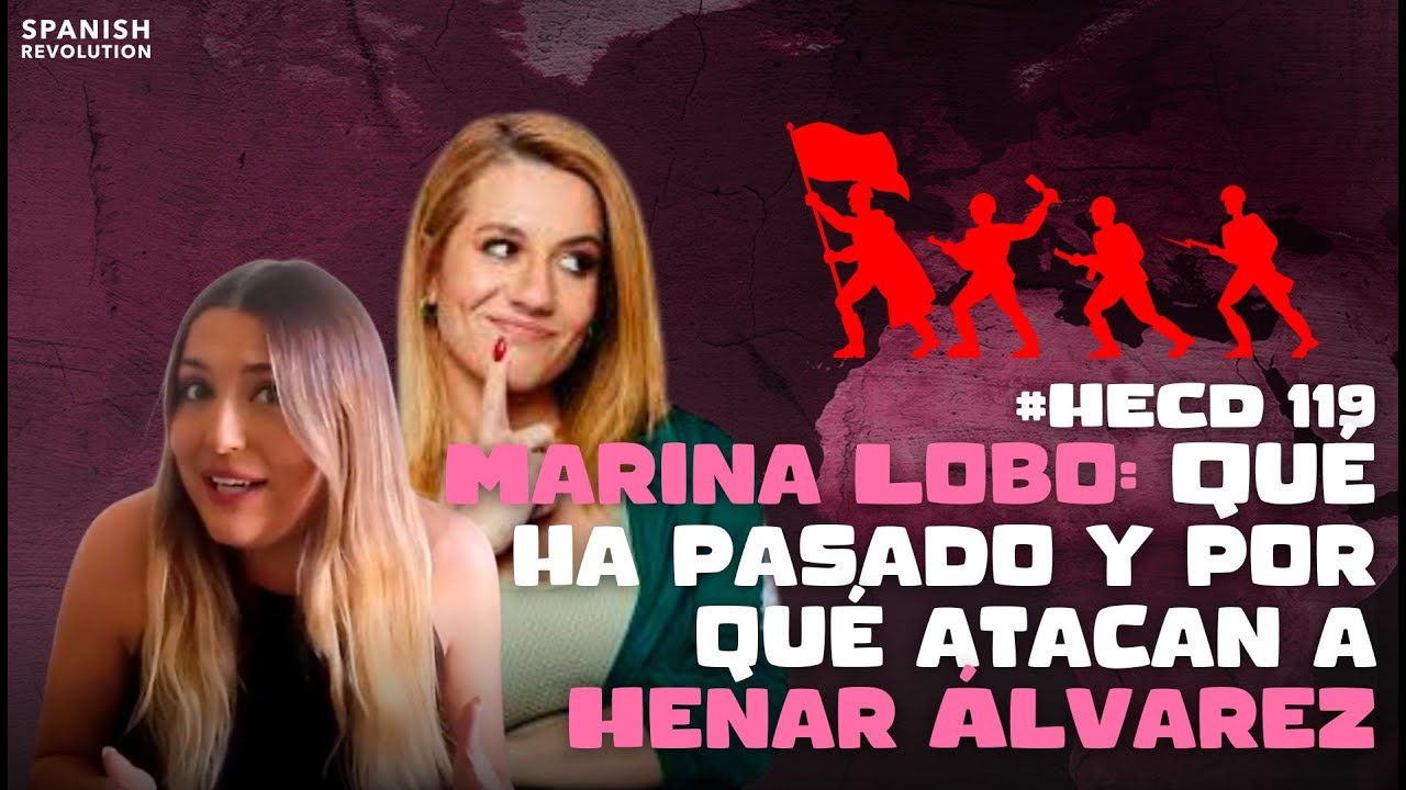HECD 120 - Marina Lobo: qué ha pasado y por qué atacan a Henar Álvarez