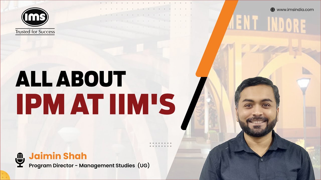 All About IPM at IIMs | Ft. Program Director - Jaimin Shah |  IIM | IPMAT |