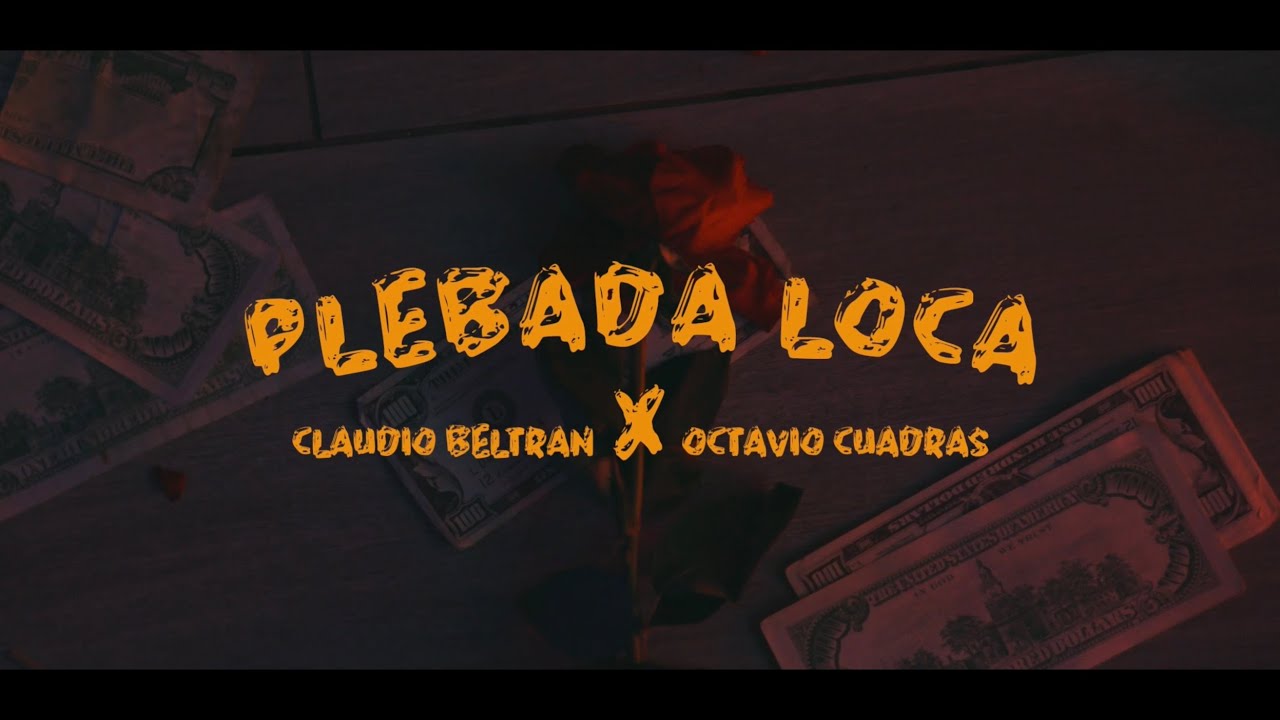 Claudio Beltrán, Octavio Cuadras - Plebada Loca (Video Oficial)
