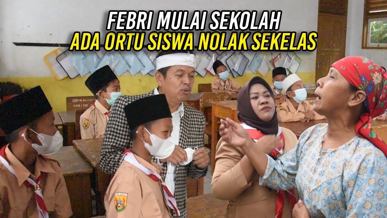 FEBRI MAKIN SEMANGAT DI KELASNYA | MESKI ADA ORANGTUA YG TAK MAU ANAKNYA BARENG SATU KELAS