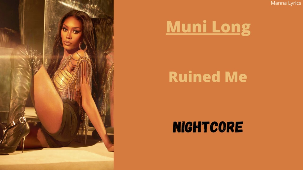 Ruined Me ~ Muni Long (Nightcore)