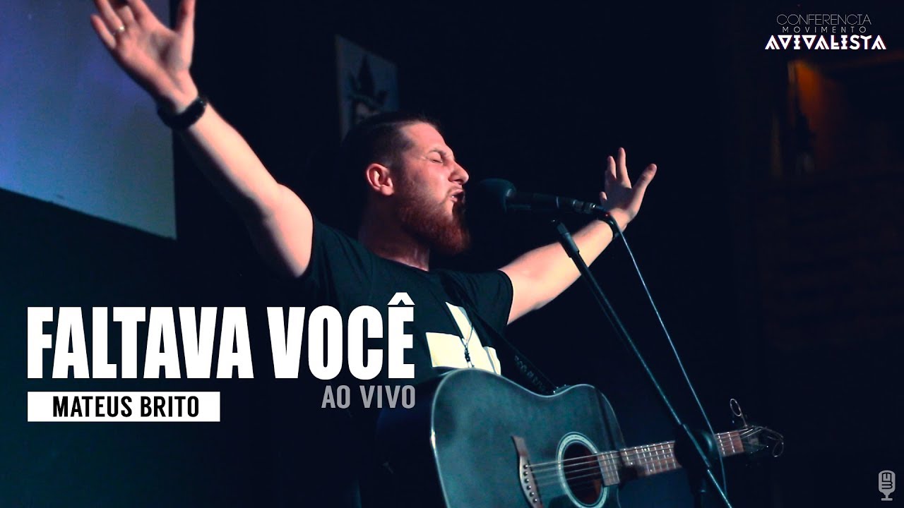 Mateus Brito - Faltava Voc&ecirc; - Confer&ecirc;ncia Movimento Avivalista 2017/ IGREJA BURN