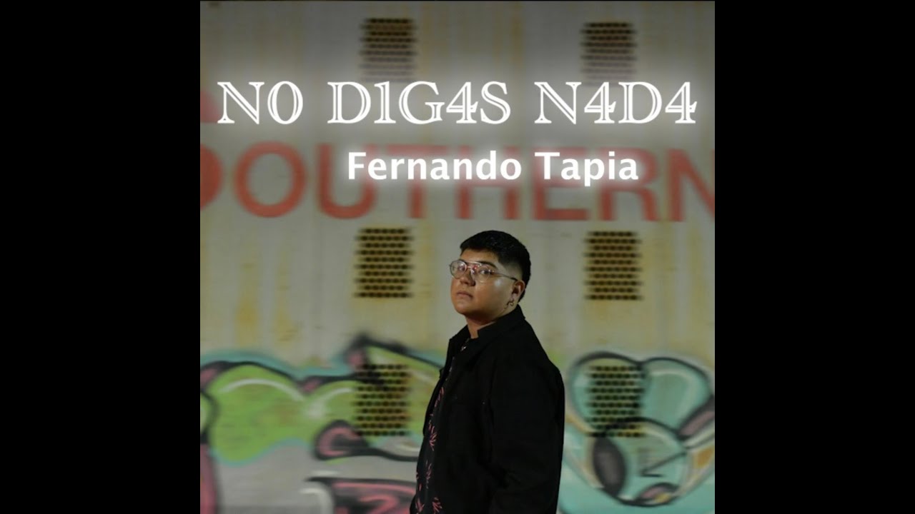 Fernando Tapia - N0 D1G4S N4D4             prod: Fernando Tapia