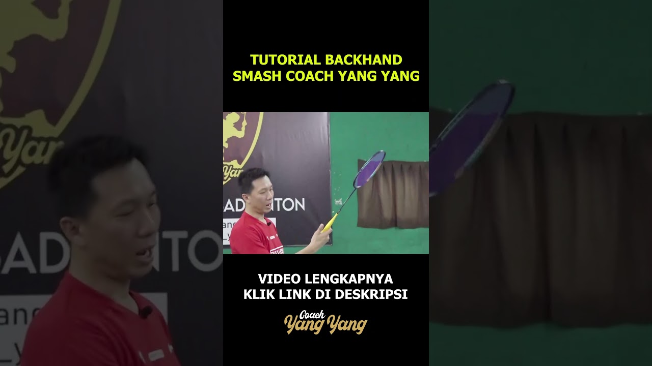 TUTORIAL BACKHAND SMASH COACH YANG YANG