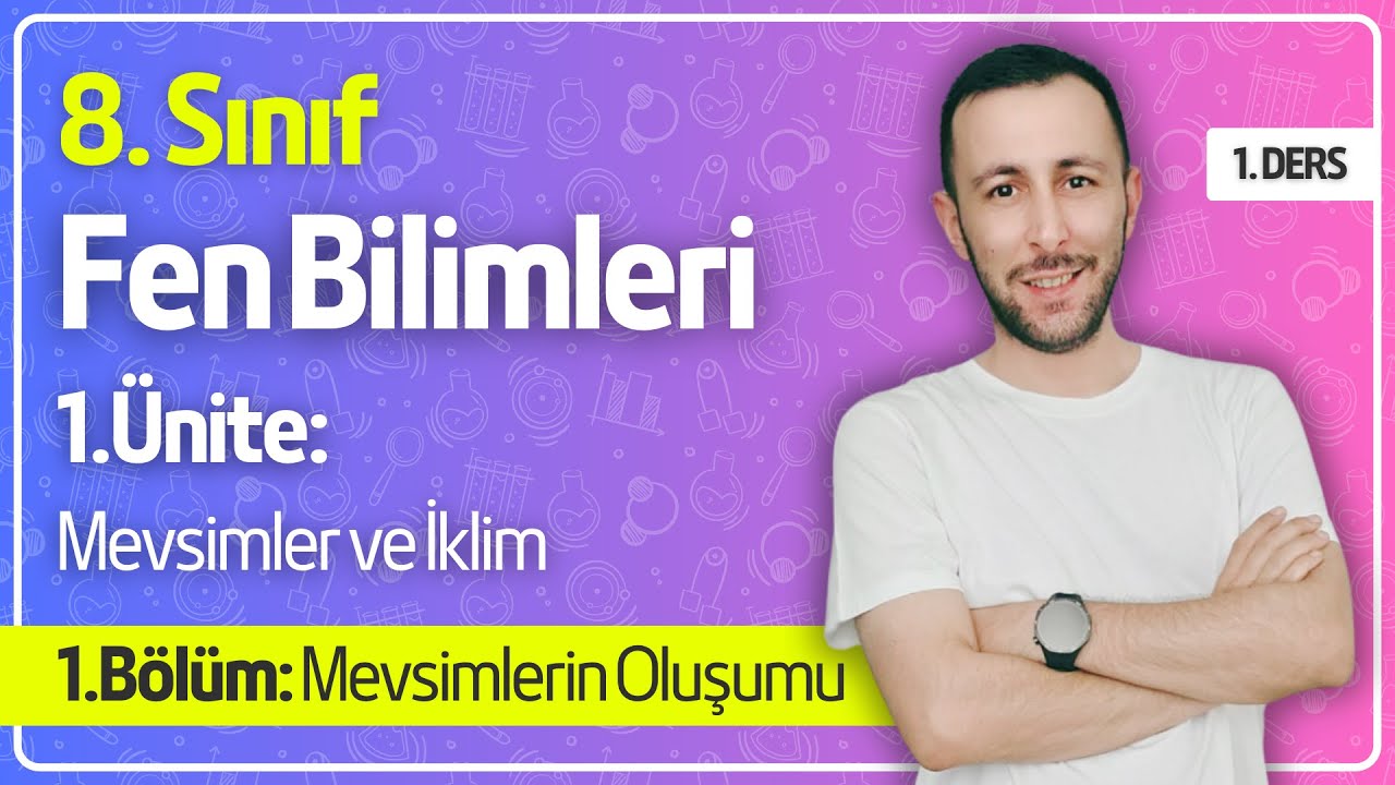 8. Sınıf Fen Bilimleri 1.Ünite: Mevsimler ve İklim