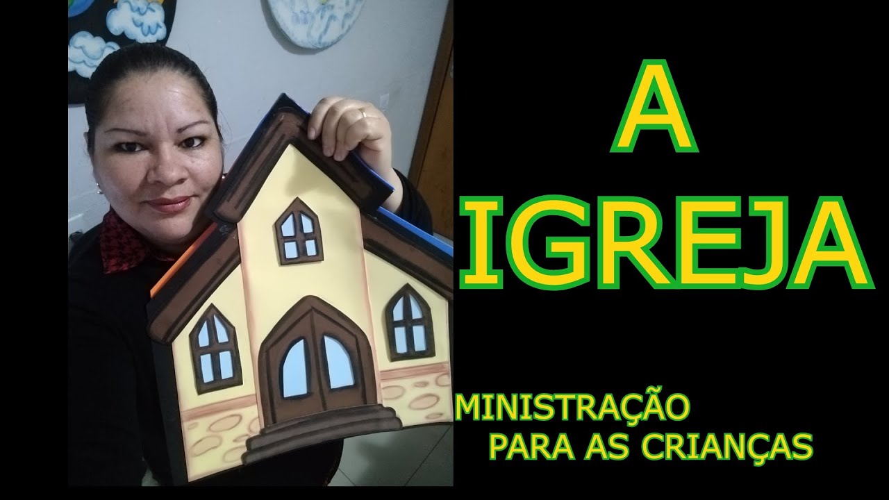A IGREJA    MINISTRAÇÃO INFANTIL