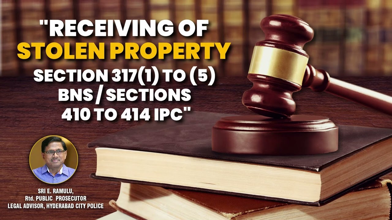 Receiving of Stolen Property, Section 317 (1) to (5) BNS/Sections 410 to 414 IPC...