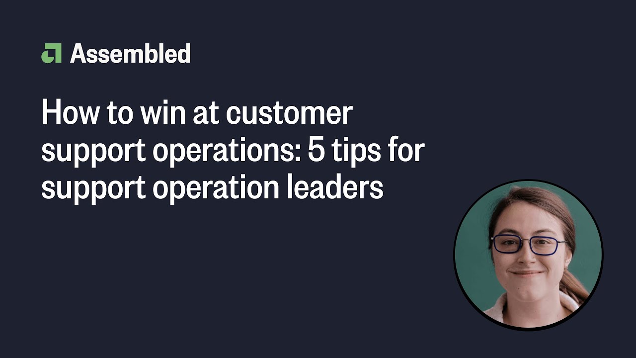 How to win at customer support operations: 5 tips for support leaders