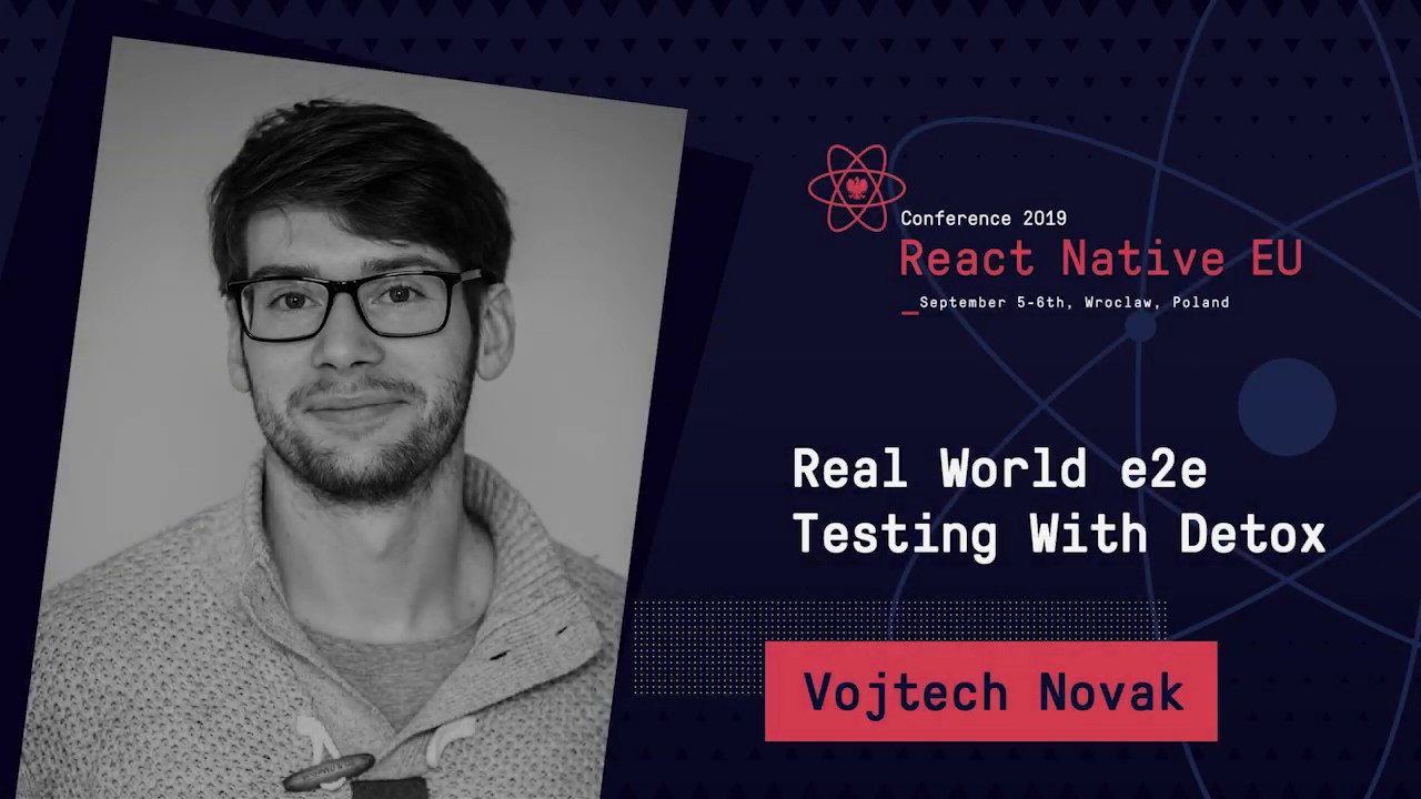 React Native EU 2019: Vojtech Novak - Real World e2e Testing With Detox