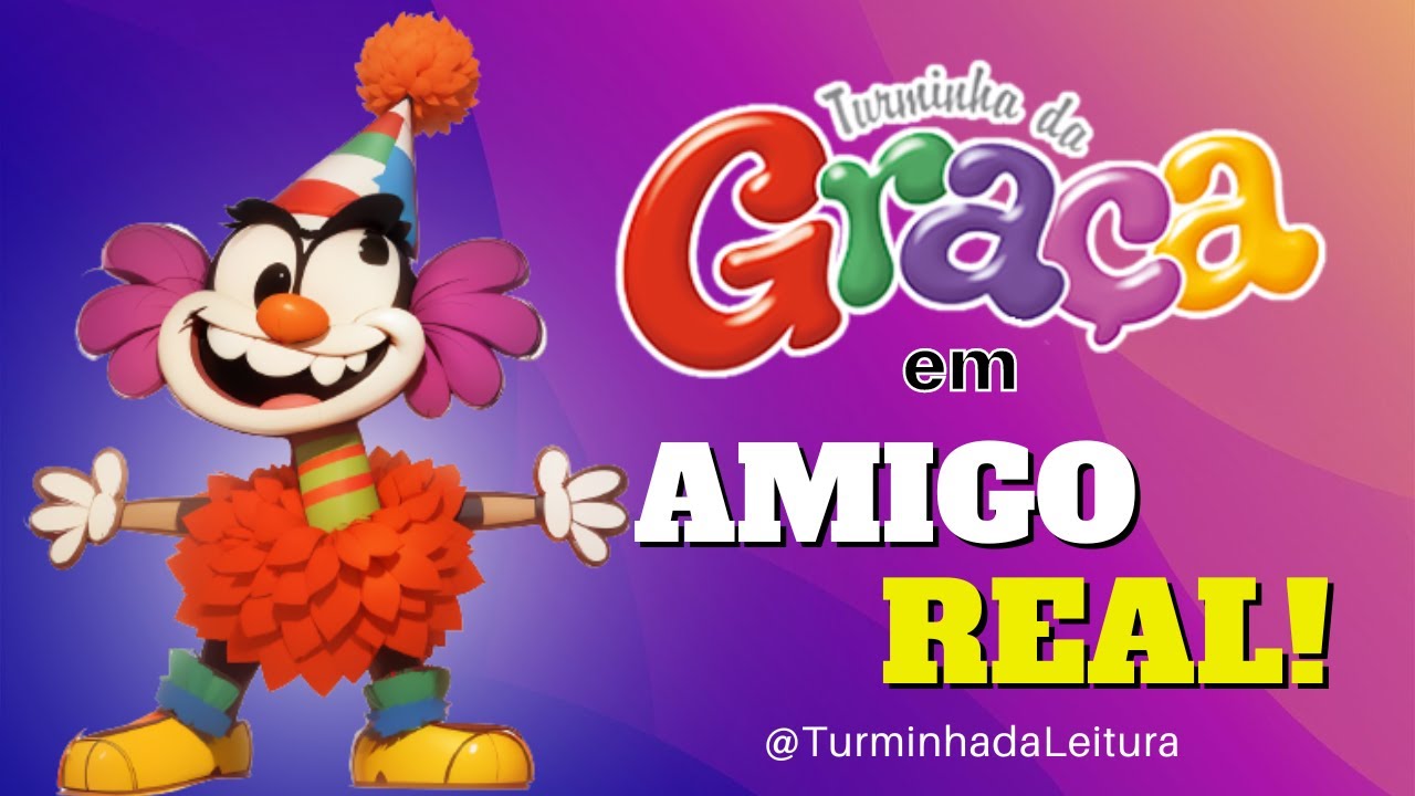 Turminha da Graça em AMIGO REAL! I Turminha da Leitura