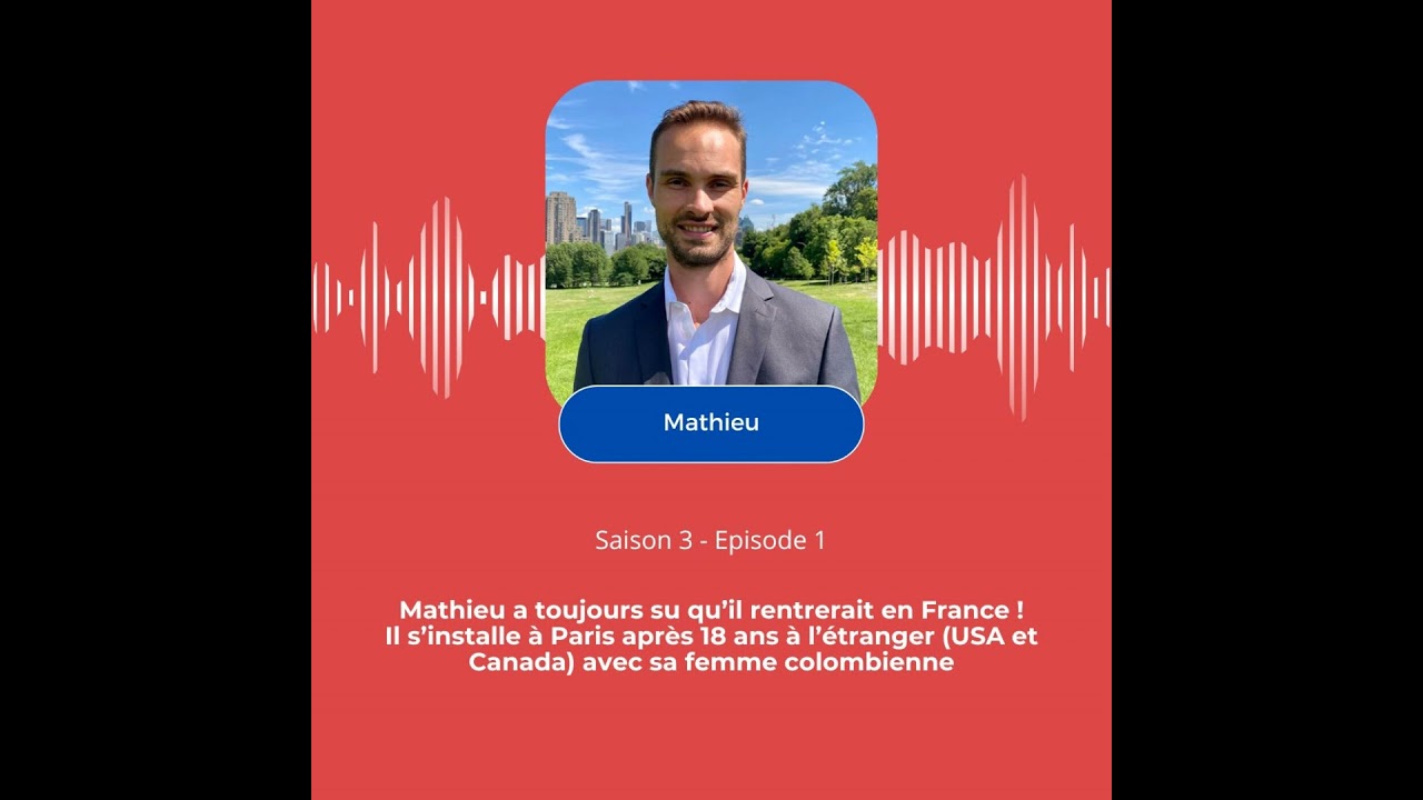 Mathieu a toujours su qu'il rentrerait en France ! Retour après 18 ans à l'étranger.