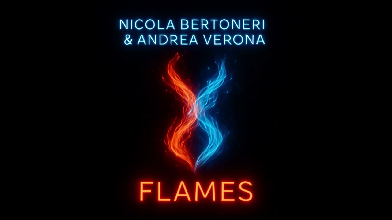 Nicola Bertoneri & Andrea Verona - FLAMES