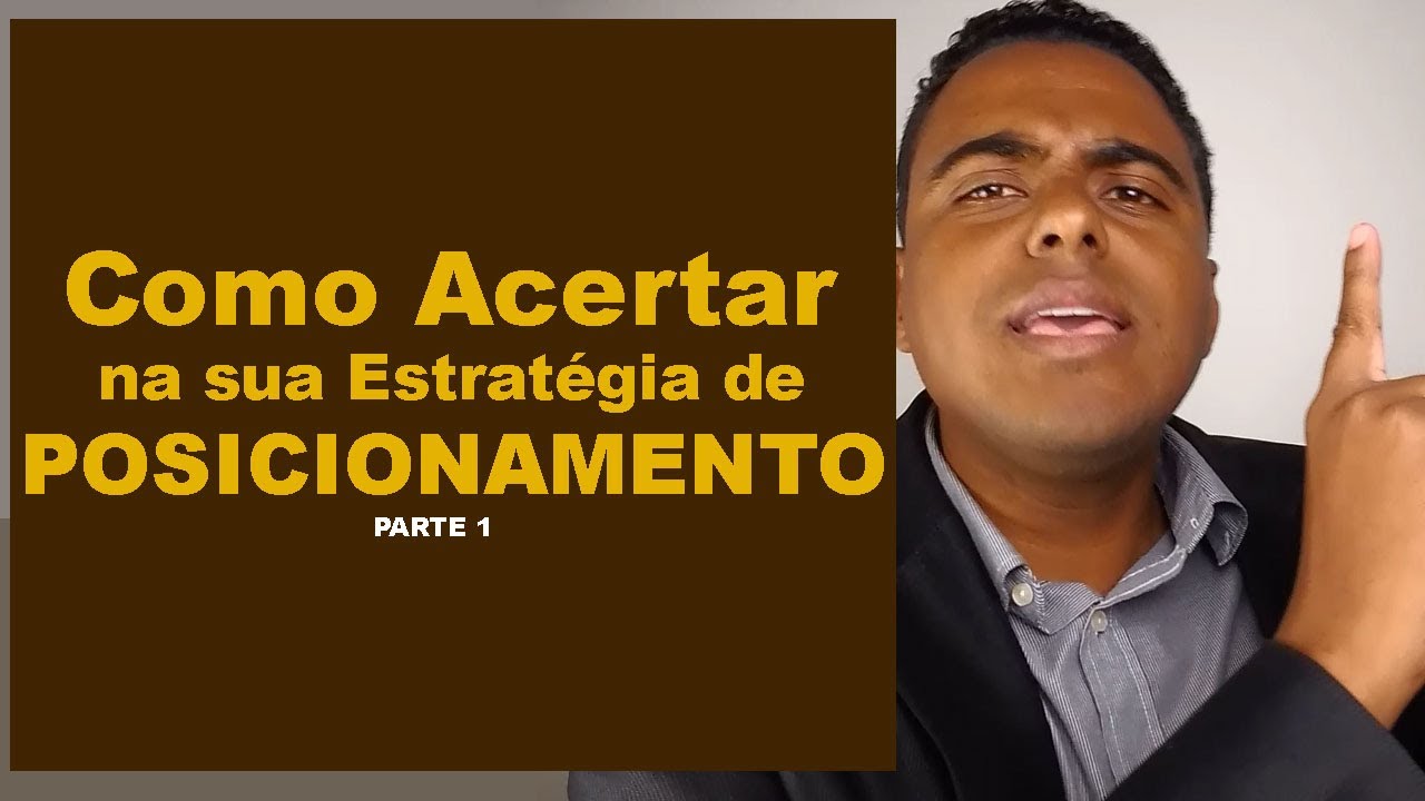 Como Acertar na sua Estrat&eacute;gia de Posicionamento | Web S&eacute;rie | Parte 1