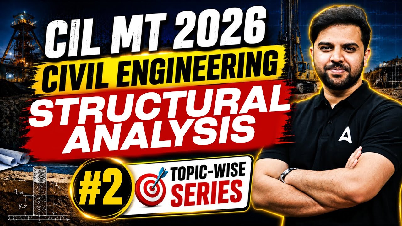 CIL MT 2026 Civil STRUCTURAL ANALYSIS | Topic-Wise Series #2 | Most Expected Questions 🔥