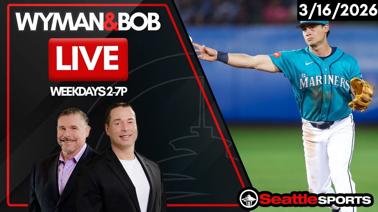 Wyman & Bob LIVE Hour 1 - Seattle Sports News & Analysis | 3/16/26
