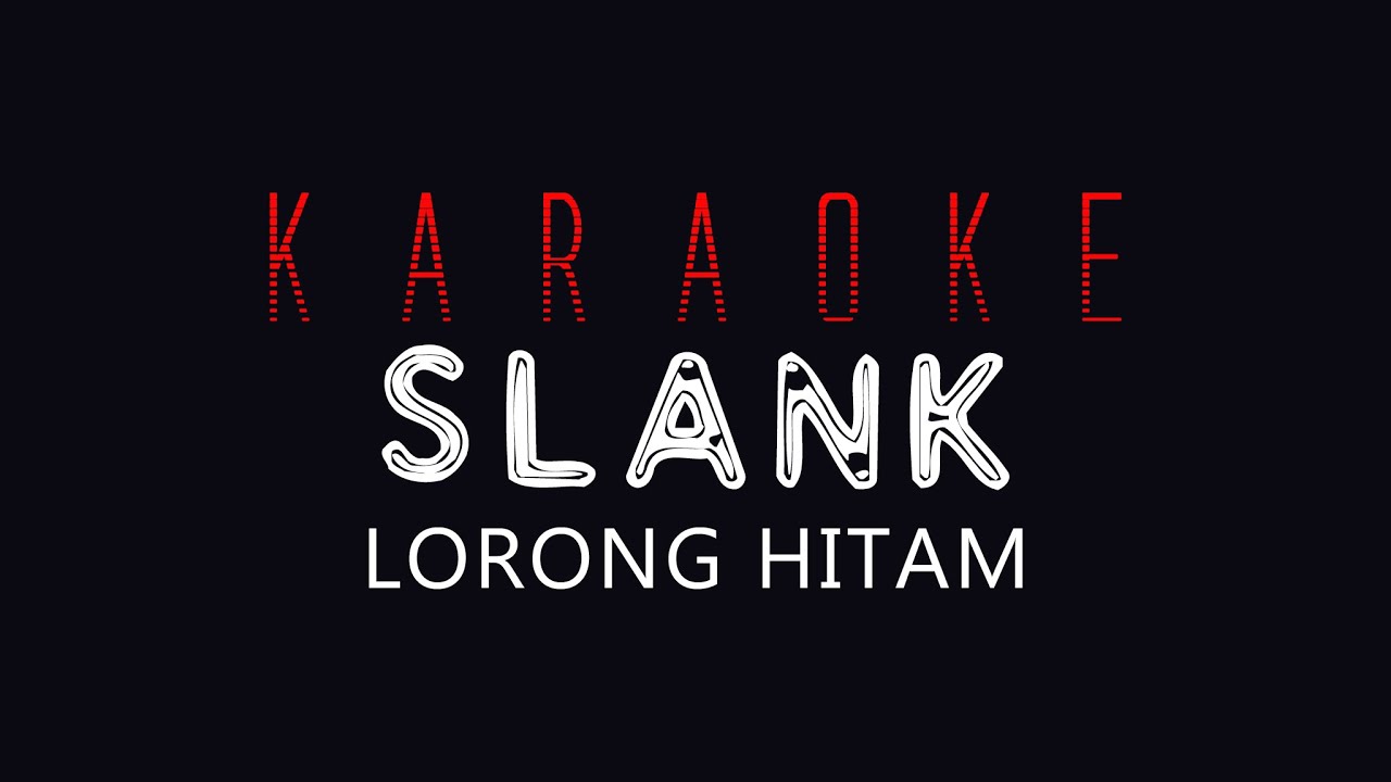 Slank - Lorong Hitam | Karaoke