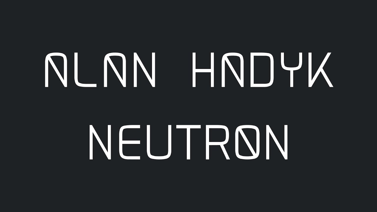 Alan Hadyk - Neutron