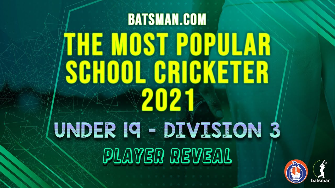 Batsman.com The most popular school cricketer 2021 Division 3 player reveal
