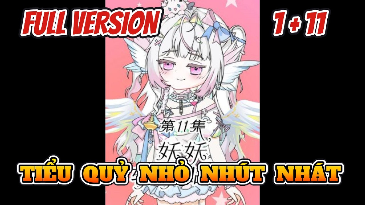 TIỂU QUỶ NHỎ NHÚT NHÁT FULL 1+11 | Sống Để Vietsub