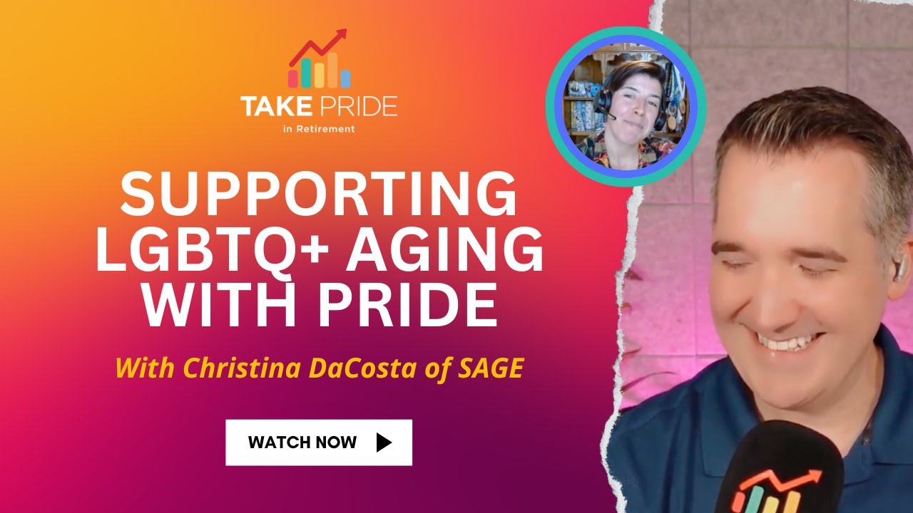 Supporting LGBTQ+ Aging with Pride | Christina DaCosta of SAGE