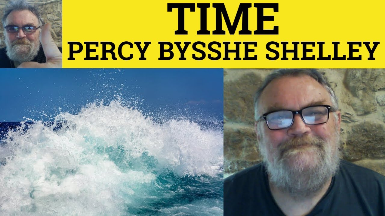 🔵 Time Poem by Percy Bysshe Shelley - Summary Analysis - Reading - Time by Percy Bysshe Shelley