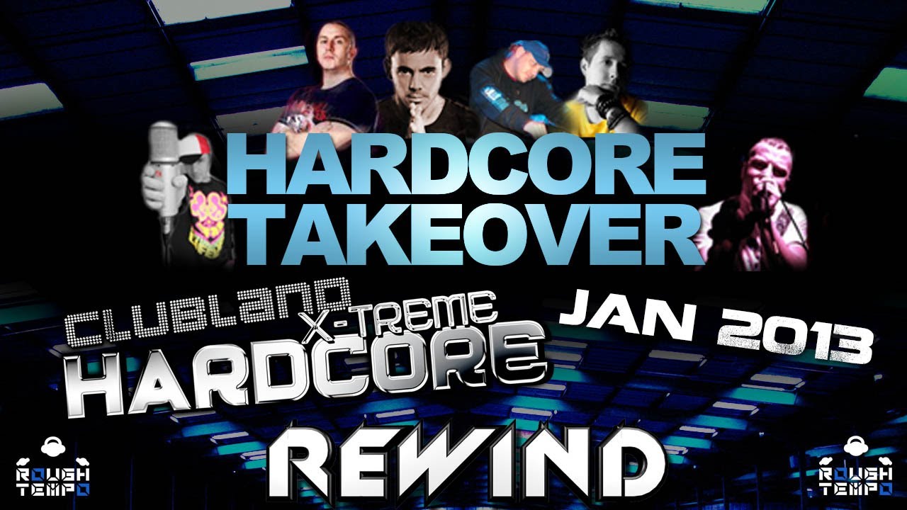 CLUBLAND XTREME - HARDCORE TAKEOVER - Rough Tempo LIVE! - January 2013
