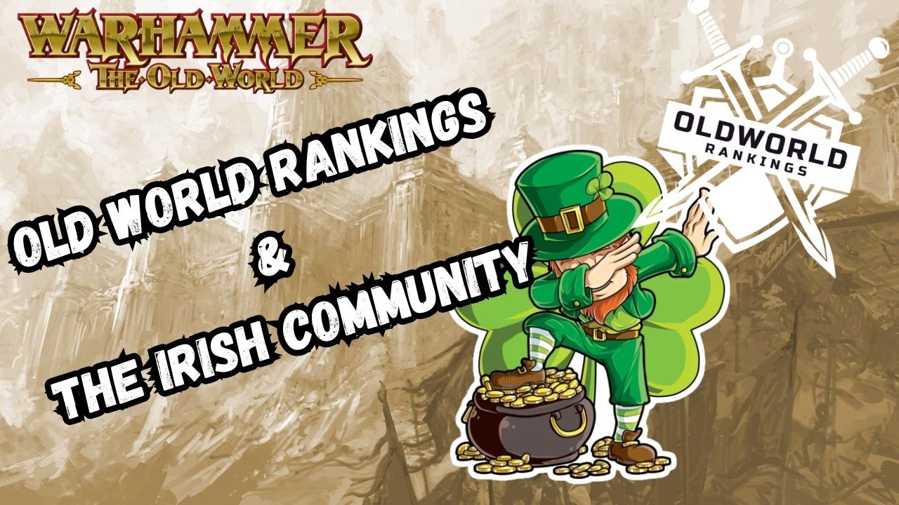 Old World Rankings Update & Building The Irish Community | Warhammer the Old World