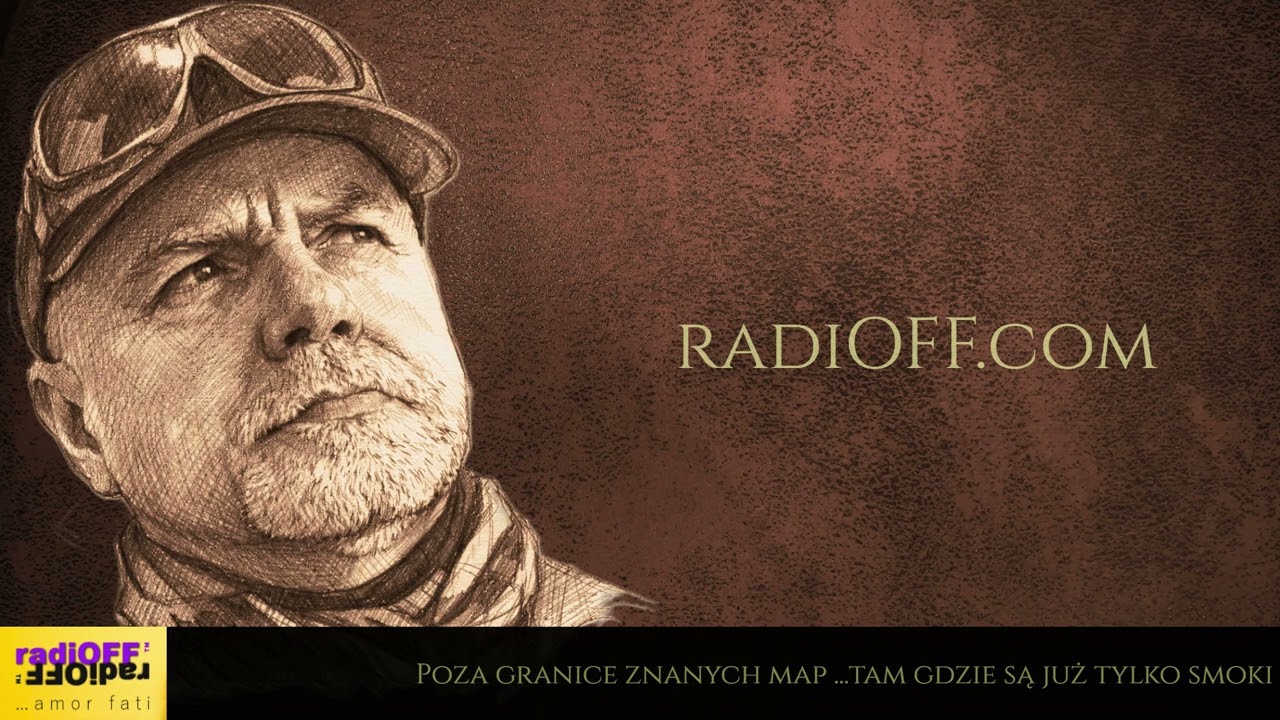 radiOFF ™ . GO :  'Podróż poza granice znanych map ...tam gdzie są już tylko smoki'.
