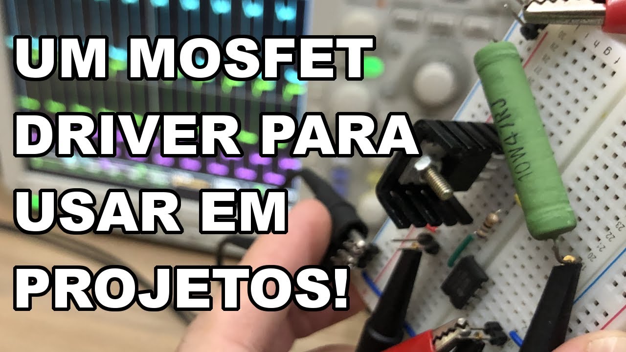 CONFIRA UM MOSFET DRIVER ÓTIMO PARA PROJETOS!