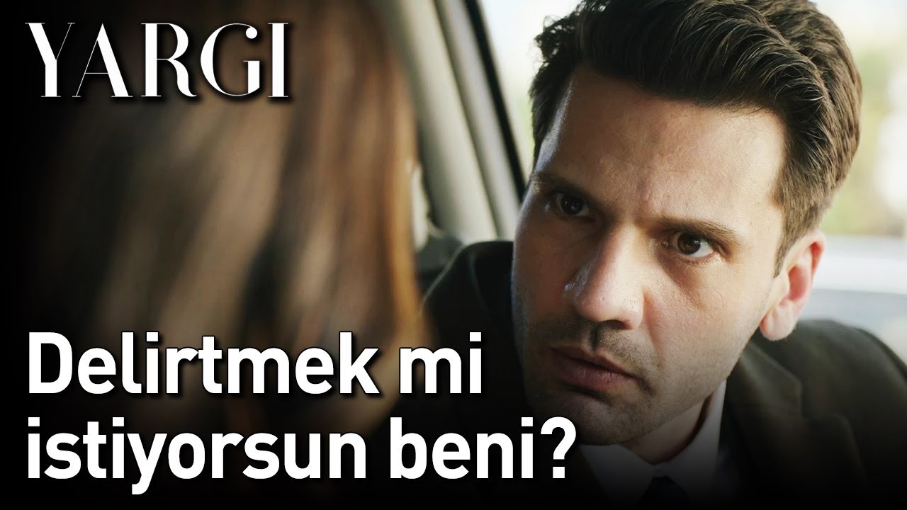 Yargı 11. Bölüm - Delirtmek mi İstiyorsun Beni?
