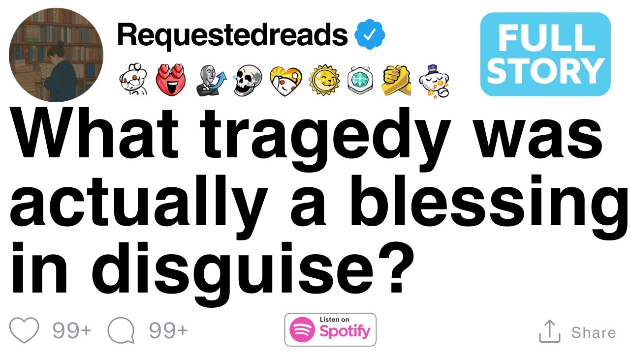 What tragedy was actually a blessing in disguise? [FULL STORY]