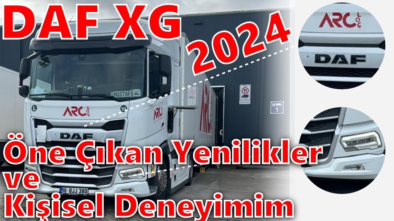 2024 DAF XG&rsquo; De Neler Yenilendi Ve Deneyimlerim Nasıl?