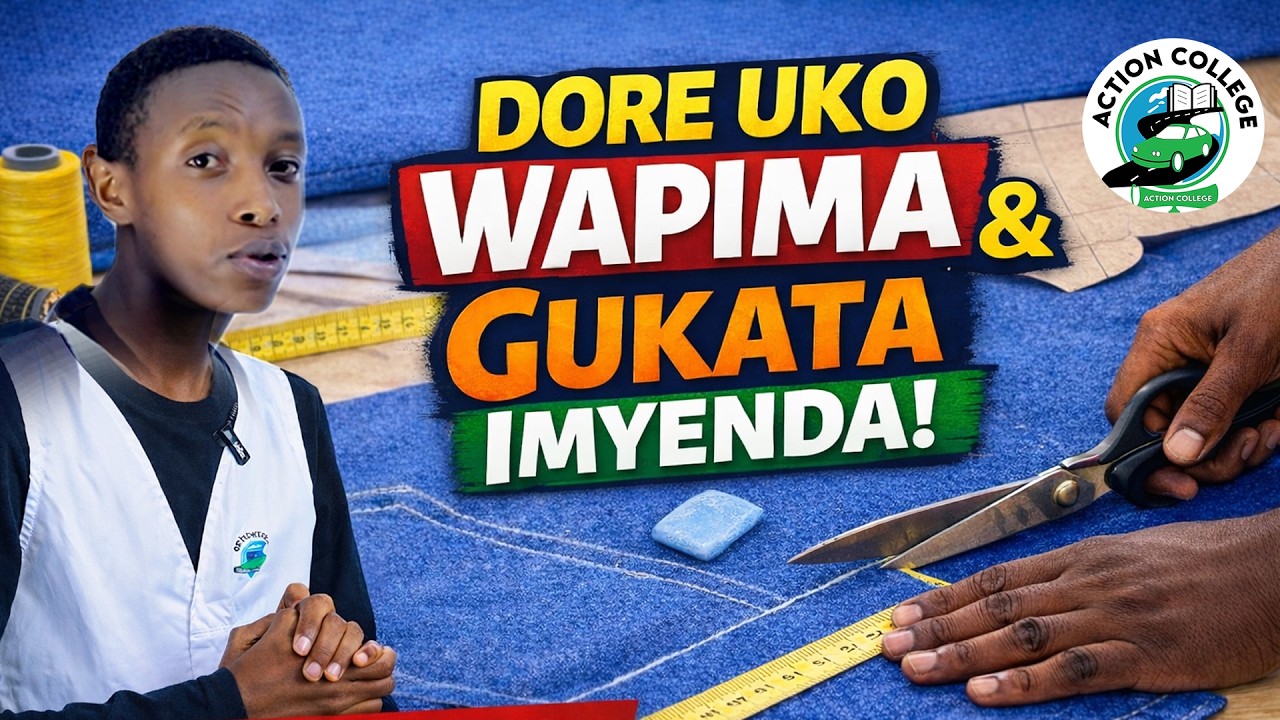 Kwiga Kudoda | Dore  Uko Wapima Ndetse no Gukata Imyenda  | Action College