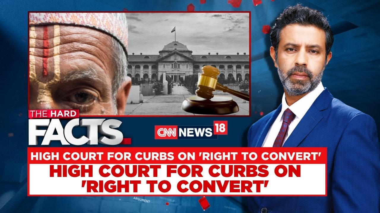 High Court For Curbs On Right To Convert | Anti Conversion Law | Religious Freedom | News18