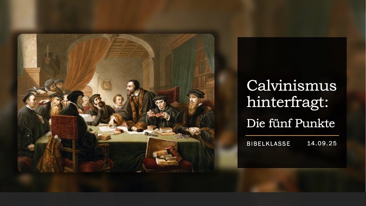 Calvinismus kritisch hinterfragt- BK #33 // Peter