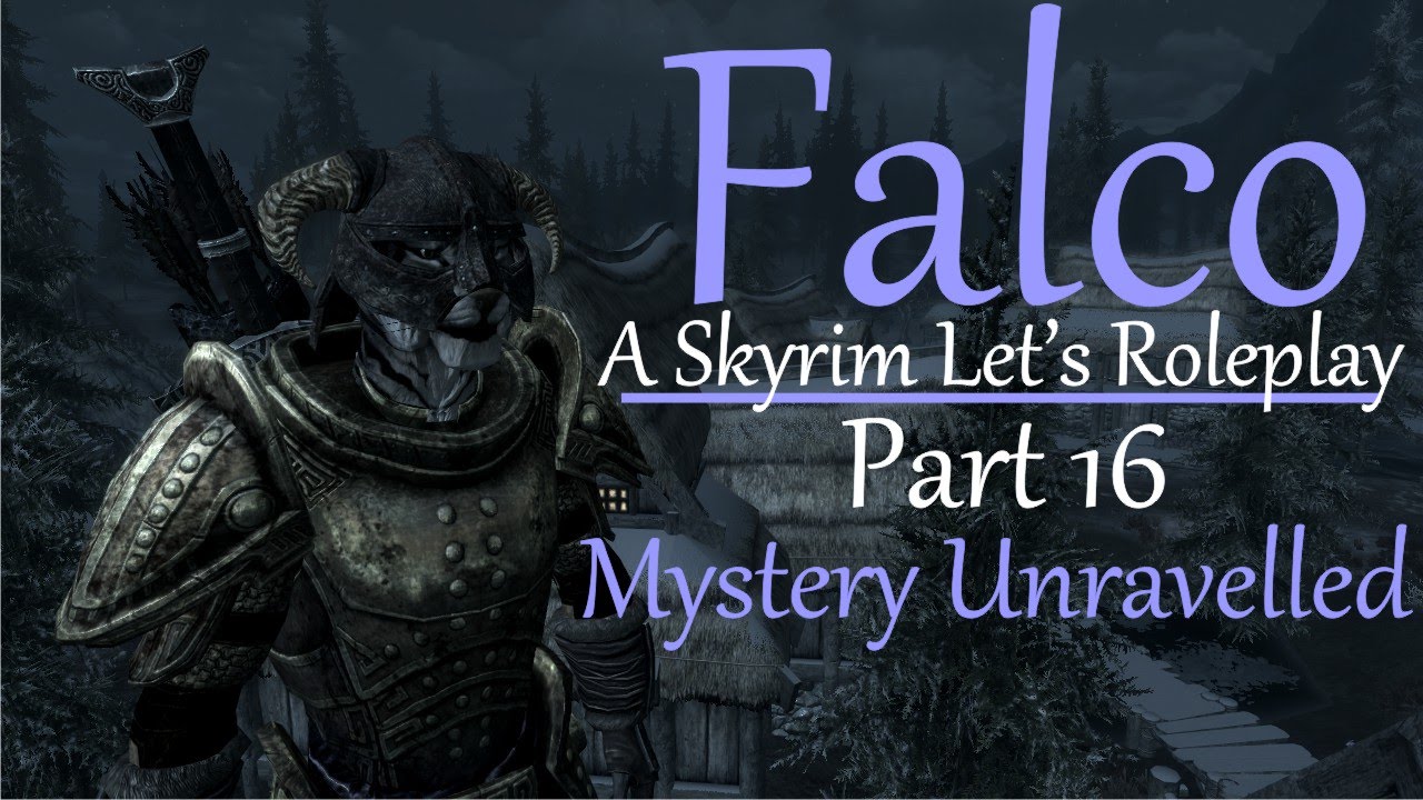 Falco - Mystery Unravelled - Skyrim Let's Roleplay - Part 16
